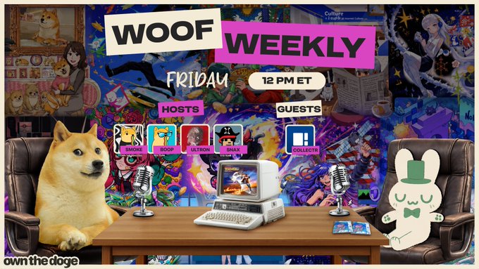 The "Woof Weekly" event features hosts Smoke, Boop, Ultron, and Snax, with guest Collectr, happening Friday at 12 PM ET. This image visually represents the event's theme with "Doge" and vibrant, pop-culture-inspired artwork.