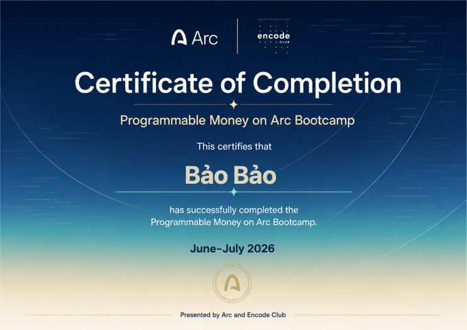 A Certificate of Completion from Arc and Encode Club for the 'Programmable Money on Arc Bootcamp' awarded to Bảo Bảo, dated June–July 2026.