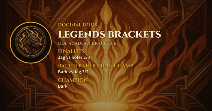A tournament bracket graphic titled 'DOGINAL DOGS LEGENDS BRACKETS' showing 'DDL ACADEMY BRACKET 6' results: Finalists 'Jag vs hofer 2/0', Battling Reigning Champ 'Bark vs Jag 3/2', and Champion 'Bark'.
