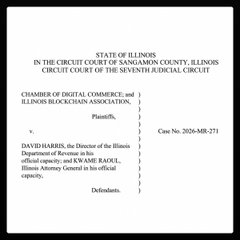 A court document from the Circuit Court of Sangamon County, Illinois, Seventh Judicial Circuit, Case No. 2026-MR-271, titled "Chamber of Digital Commerce and Illinois Blockchain Association v. David Harris, Director of the Illinois Department of Revenue," shows the case seeking to block the state's proposed 0.2% crypto transaction tax, which Illinois has agreed to delay six months pending the legal challenge.
