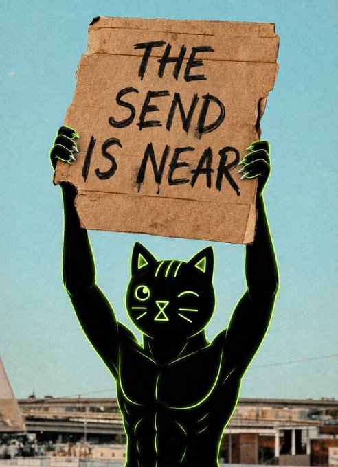 A black cat-headed humanoid figure in green outline holds up a cardboard sign reading 'THE SEND IS NEAR' against a blue sky backdrop.
