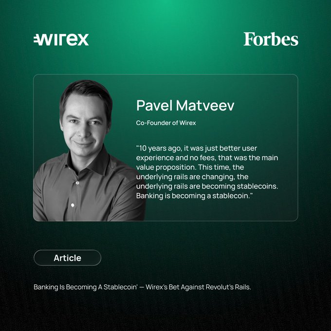 Wirex x Forbes promotional graphic featuring Co-Founder Pavel Matveev, with a quote: *"10 years ago, it was just better user experience and no fees... This time, the underlying rails are changing, the underlying rails are becoming stablecoins. Banking is becoming a stablecoin."* The image ties to the post by highlighting Pavel's Forbes feature on Wirex's evolution from launching the first crypto debit card after banks dismissed the idea, to becoming stablecoin banking infrastructure via Wirex BaaS.