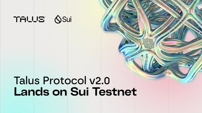 A promotional banner reading "Talus Protocol v2.0 Lands on Sui Testnet" with the Talus and Sui logos and an iridescent 3D cube design.
