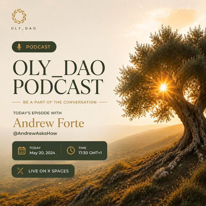 A promotional graphic for the "OLY_DAO PODCAST" featuring an olive tree at sunset, announcing today's episode with Andrew Forte (@AndrewAsksHow) on May 20, 2024, at 17:30 GMT+1, streaming live on X Spaces, with the imagery symbolizing OLY's long-term, sustainability-focused vision discussed in the episode.
