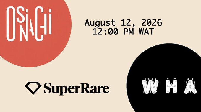 A promotional graphic with an orange circle reading 'OSINACHI', displaying 'August 12, 2026 12:00 PM WAT' alongside 'SuperRare' and 'WHA' logos.