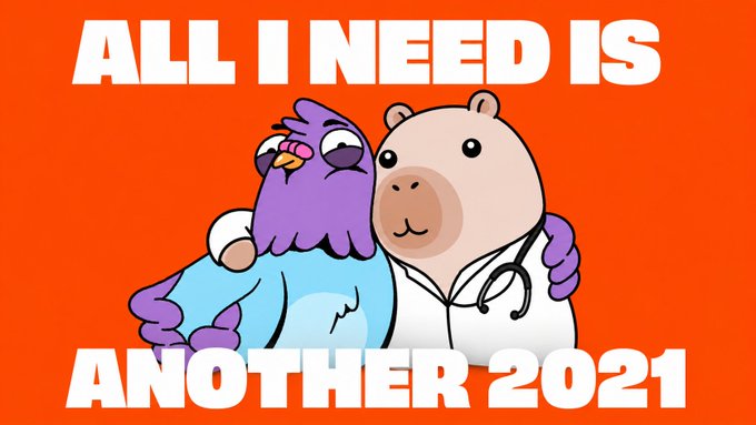 The image features an orange poster with white text, which says "All I need is another 2021", accompanied by two cartoon characters - a purple bird with a yellow beak and a brown hamster wearing a white stethoscope around its neck. The caption explains that someone has had the same idea as them during the bull run in altcoins in 2020.