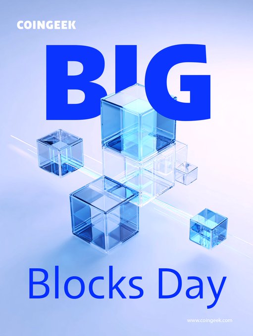 A CoinGeek promotional graphic for "Big Blocks Day" features translucent blue cubes against a light blue gradient background, with "BIG" displayed prominently at the top and "Blocks Day" at the bottom, visually representing blockchain scalability. The design reinforces the post's message about the importance of large block sizes for network scalability and transaction capacity.
