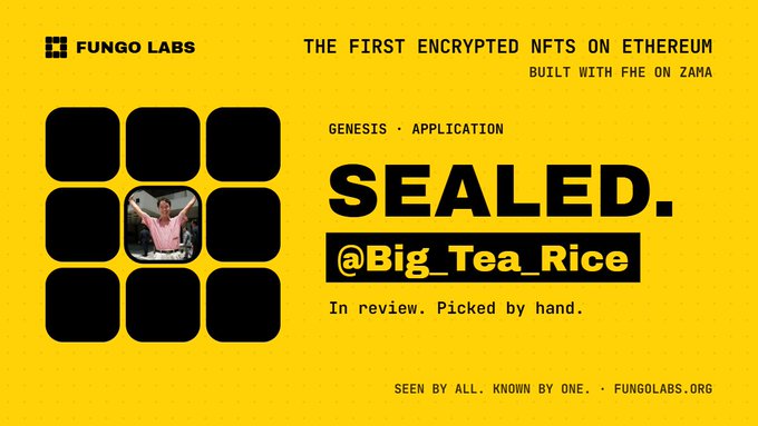 A bright yellow promotional graphic for Fungo Labs featuring a grid of black squares with one highlighted photo, advertising 'SEALED. @Big_Tea_Rice' as 'THE FIRST ENCRYPTED NFTS ON ETHEREUM, BUILT WITH FHE ON ZAMA' with tagline 'SEEN BY ALL. KNOWN BY ONE. FUNGOLABS.ORG'.
