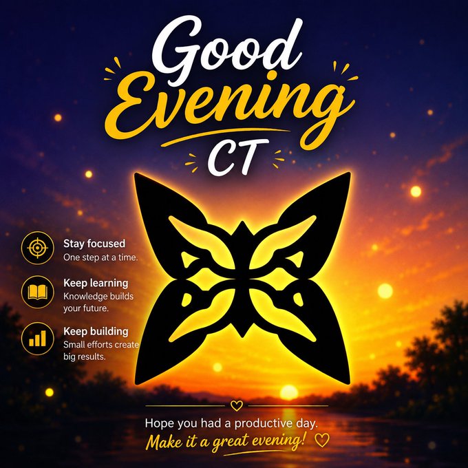 A motivational "Good Evening CT" graphic with a glowing butterfly design against a sunset background, featuring tips: "Stay focused - One step at a time," "Keep learning - Knowledge builds your future," and "Keep building - Small efforts create big results."