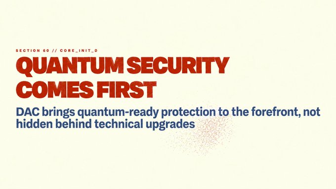 Graphic with text reading 'SECTION 60 // CORE_INIT_D' above a large red title 'QUANTUM SECURITY COMES FIRST', followed by 'DAC brings quantum-ready protection to the forefront, not hidden behind technical upgrades' in blue text.