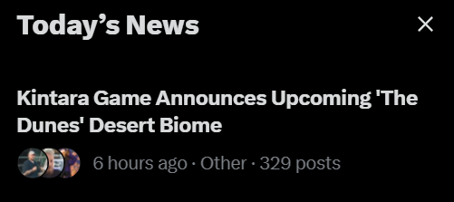 Today's News notification with the headline 'Kintara Game Announces Upcoming 'The Dunes' Desert Biome', posted 6 hours ago with 329 posts.