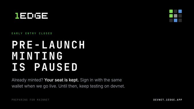 A digital notice on a black background with the logo '1EDGE', stating 'EARLY ENTRY CLOSED', 'PRE-LAUNCH MINTING IS PAUSED', and instructions to sign in with the same wallet, along with the URL 'DEVNET.1EDGE.APP'.