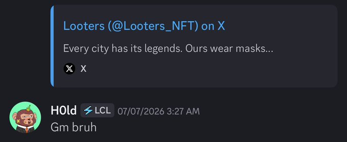 A screenshot shows an X post from "Looters (@Looters_NFT)" reading "Every city has its legends. Ours wear masks...", along with a reply from user H0ld (@LCL) saying "Gm bruh" at 07/07/2026 3:27 AM. The post relates to the accompanying comment by highlighting a Looters NFT tweet about masked figures, suggesting the commenter secured spots in the project early.