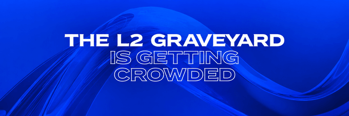 A blue graphic with the text 'THE L2 GRAVEYARD IS GETTING CROWDED.'
