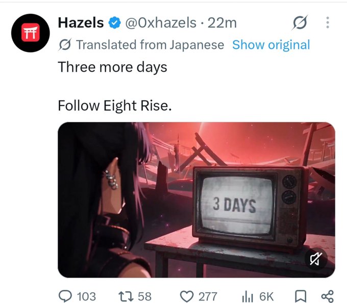 A tweet from @0xhazels translated from Japanese reads 'Three more days Follow Eight Rise' with an image of an anime character beside a TV displaying '3 DAYS'.