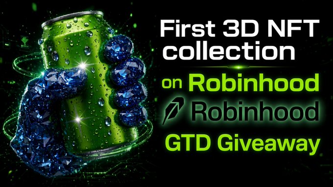 A promotional graphic features a green can with blue gem-like hands, advertising the 'First 3D NFT collection on Robinhood GTD Giveaway'.