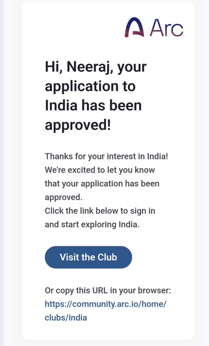 A notification email from Arc confirming Neeraj's approval to join the India Club, featuring the Arc logo at the top and a "Visit the Club" button linked to the India community page. The image directly supports the post by serving as visual proof of the membership approval mentioned.