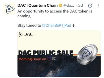 A tweet from 'DAC | Quantum Chain' (@da...) announcing 'An opportunity to access the DAC token is coming. Stay tuned to @ChainGPT.Pad', with a promotional image showing 'DAC PUBLIC SALE Coming Soon on Pad'.