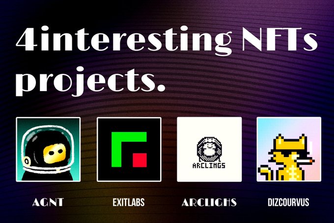A graphic titled '4 interesting NFTs projects' displaying four NFT collections: AGNT (astronaut), EXITLABS (green and red square logo), ARCLIGNS (pixelated character), and DIZCOURVUS (pixelated yellow creature).