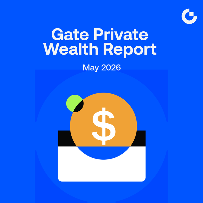 The image features a blue background with white text that reads "Gate Private Wealth Report May 2026". The title of the report is displayed at the top, while the date appears below it. The content of the report seems to be related to wealth management or investing in cryptocurrency.