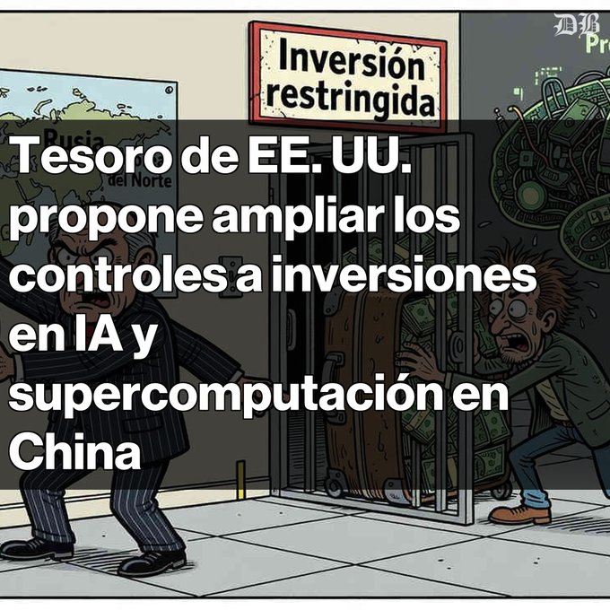 A Spanish-language political cartoon shows a guarded pile of money and a sign reading “Inversión restringida,” overlaid with the headline “Tesoro de EE. UU. propone ampliar los controles a inversiones en IA y supercomputación en China.”