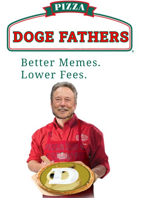 A parody advertisement featuring Elon Musk in a red Papa John's apron holding a Dogecoin (Doge) pizza, with the text 'DOGE FATHERS' and 'Better Memes. Lower Fees.'