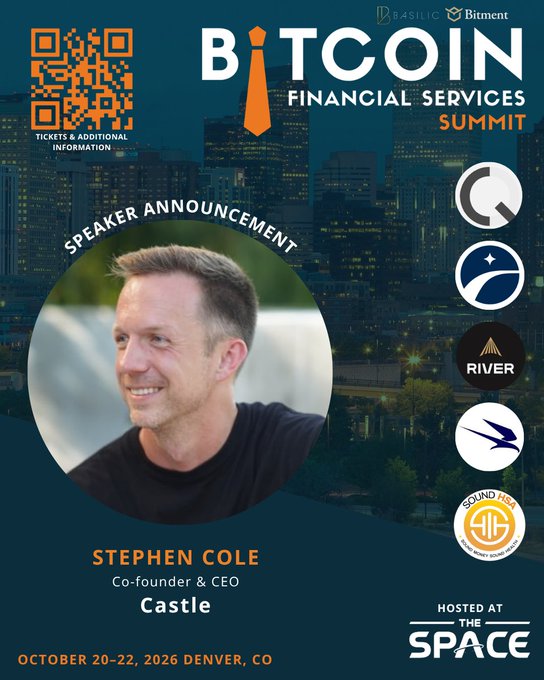 Promotional poster for the Bitcoin Financial Services Summit (October 20-22, 2026, Denver, CO) hosted at The Space, announcing speaker Stephen Cole, Co-founder & CEO of Castle, with a QR code and sponsor logos including BasilIC, Bitment, River, and Sound Money Summit.