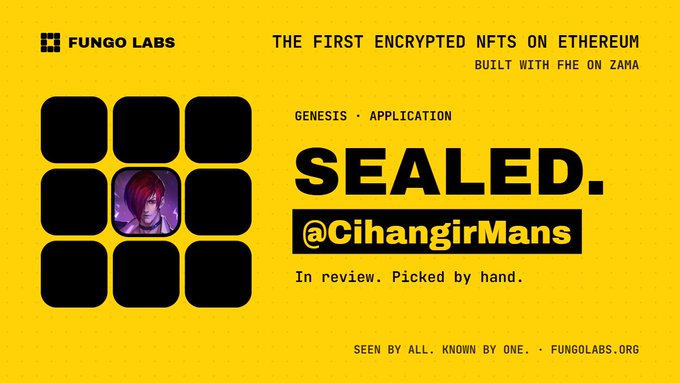 A yellow promotional graphic for 'FUNGO LABS' advertising 'THE FIRST ENCRYPTED NFTS ON ETHEREUM' with text including 'SEALED.', '@CihangirMans', and 'In review. Picked by hand.'