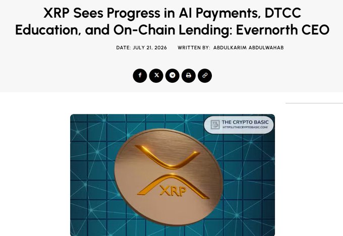 Article headline: 'XRP Sees Progress in AI Payments, DTCC Education, and On-Chain Lending: Evernorth CEO' dated July 21, 2026, by Abdulkarim Abdulwahab, featuring a gold XRP coin image from The Crypto Basic.