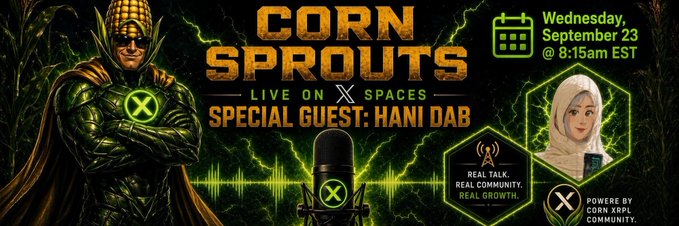 A promotional banner for 'Corn Sprouts' live on X Spaces on Wednesday, September 23 at 8:15am EST, featuring a special guest Hani Dab and a comic-style superhero character with an X logo.
