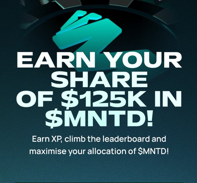 A promotional graphic with a teal color scheme displays the text 'EARN YOUR SHARE OF $125K IN $MNTD!' and 'Earn XP, climb the leaderboard and maximise your allocation of $MNTD!'