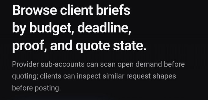 Text on a dark background reads: 'Browse client briefs by budget, deadline, proof, and quote state. Provider sub-accounts can scan open demand before quoting; clients can inspect similar request shapes before posting.'