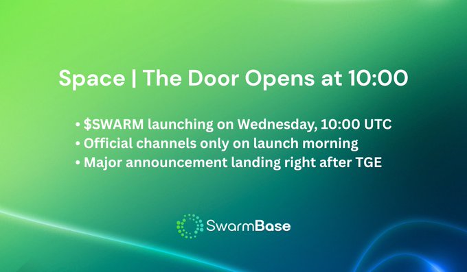 A green-themed announcement graphic for SwarmBase reading 'Space | The Door Opens at 10:00', listing '$SWARM launching on Wednesday, 10:00 UTC', 'Official channels only on launch morning', and 'Major announcement landing right after TGE'.