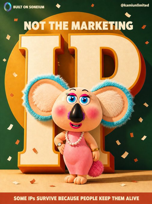 A fluffy koala character wearing a pink dress and pearl necklace stands in front of large letters "IP" with confetti surrounding them, while text reads "NOT THE MARKETING" at the top and "SOME IPs SURVIVE BECAUSE PEOPLE KEEP THEM ALIVE" at the bottom. The image, branded with "BUILT ON SONEIUM" and "@kamiunlimited," visually reinforces the post's message about IPs outliving their commercial aspects by showing a beloved character that persists despite not being about animation, merchandise, or marketing.