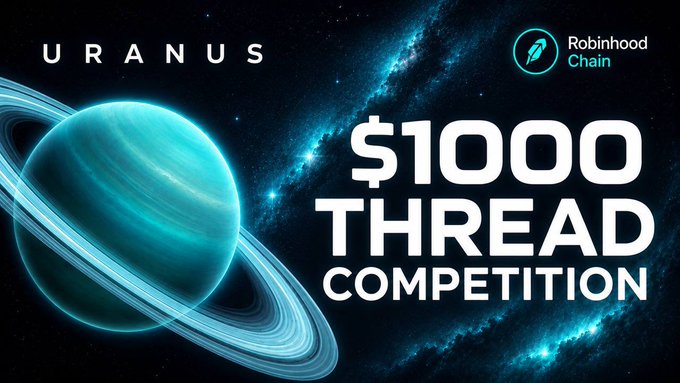 A promotional graphic for 'URANUS' on 'Robinhood Chain' advertises a '$1000 THREAD COMPETITION' against a cosmic backdrop featuring a planet with rings.