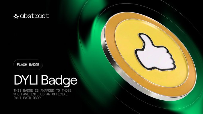 A 3D-rendered "DYLI Badge" from Abstract features a golden coin with a white thumbs-up icon, set against a green background. The text reads: "FLASH BADGE — DYLI Badge — This badge is awarded to those who have entered an official DYLI fair drop," promoting the new badge now live on the Abstract Portal.