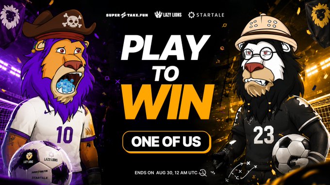 A promotional banner reading 'PLAY TO WIN ONE OF US' featuring two lion mascots in soccer jerseys, sponsored by SuperStake.fun, Lazy Lions, and Startale, ending Aug 30.