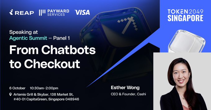 A promotional banner for Token2049 Singapore announcing a 'From Chatbots to Checkout' panel on October 6th at Artemis Grill, featuring logos for REAP, Payward Services, and Visa, and a photo of Esther Wong, CEO & Founder of Cashi.