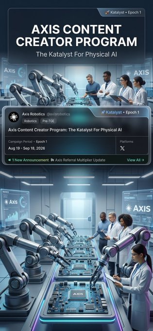 A promotional graphic for the 'Axis Content Creator Program: The Katalyst for Physical AI' by Axis Robotics on X, featuring a futuristic factory scene with robotic arms and scientists, with campaign dates listed as Aug 19 - Sep 18, 2026.