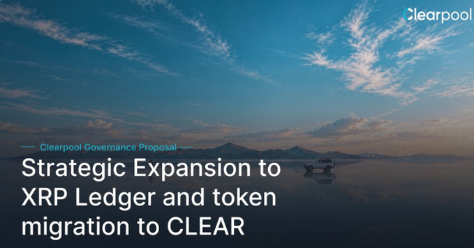 A Clearpool Governance Proposal banner featuring a serene desert landscape with a vehicle on reflective water under a blue sky, promoting the "Strategic Expansion to XRP Ledger and token migration to CLEAR," aligning with the announcement of CPOOL token holders voting to migrate 1:1 to a new ERC-20 CLEAR token with some bridged to the XRP Ledger.