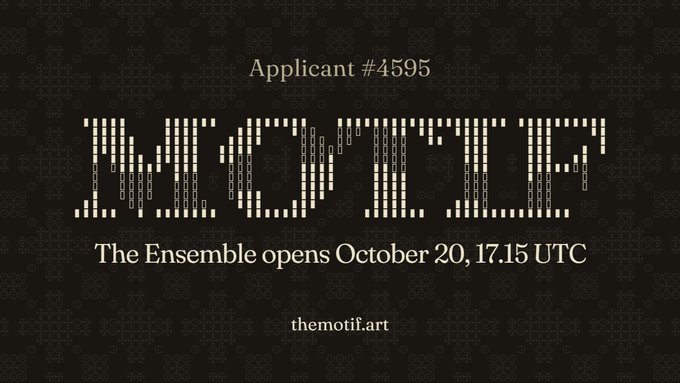 A black digital art piece displaying 'Applicant #4595' and 'MOTIF THE ENSEMBLE' with text indicating 'The Ensemble opens October 20, 17.15 UTC' from themotif.art.