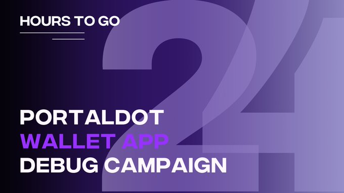 Purple promotional graphic with text 'HOURS TO GO', 'PORTALDOT', 'WALLET APP', and 'DEBUG CAMPAIGN' alongside a large number '24'.