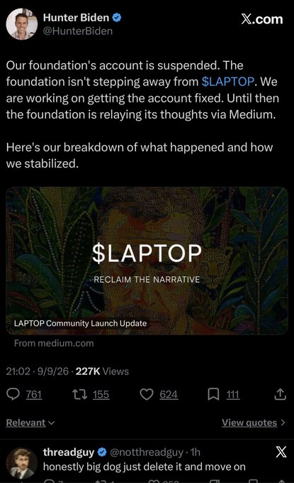 A Twitter/X post from Hunter Biden (@HunterBiden) announcing that his foundation's account is suspended and they are working on getting $LAPTOP fixed, linking to a Medium article titled '$LAPTOP - RECLAIM THE NARRATIVE' with a LAPTOP Community Launch Update, with a quote tweet from threadguy saying 'honestly big dog just delete it and move on'.