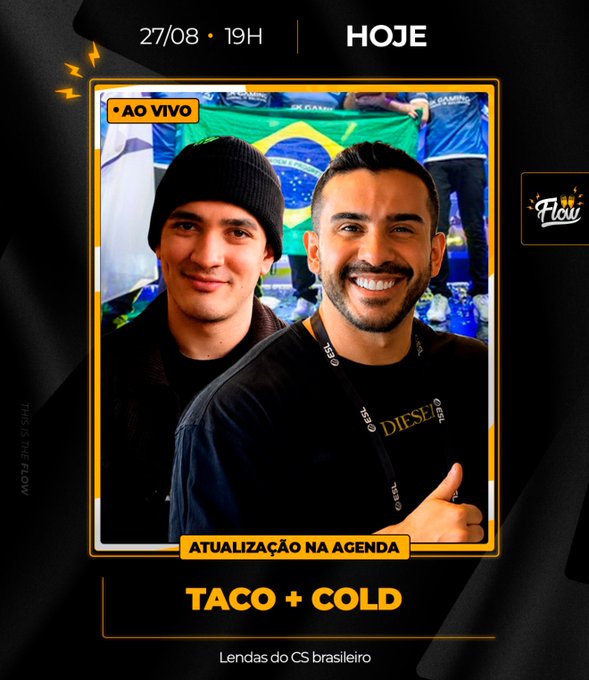 Two men smile in a live broadcast graphic dated "27/08 • 19H" with a Brazilian flag background, promoting "TACO + COLD - Lendas do CS brasileiro" as an "AO VIVO" stream with "ATUALIZAÇÃO NA AGENDA" on the Flow podcast channel, aligning with the post about Tacold going live.
