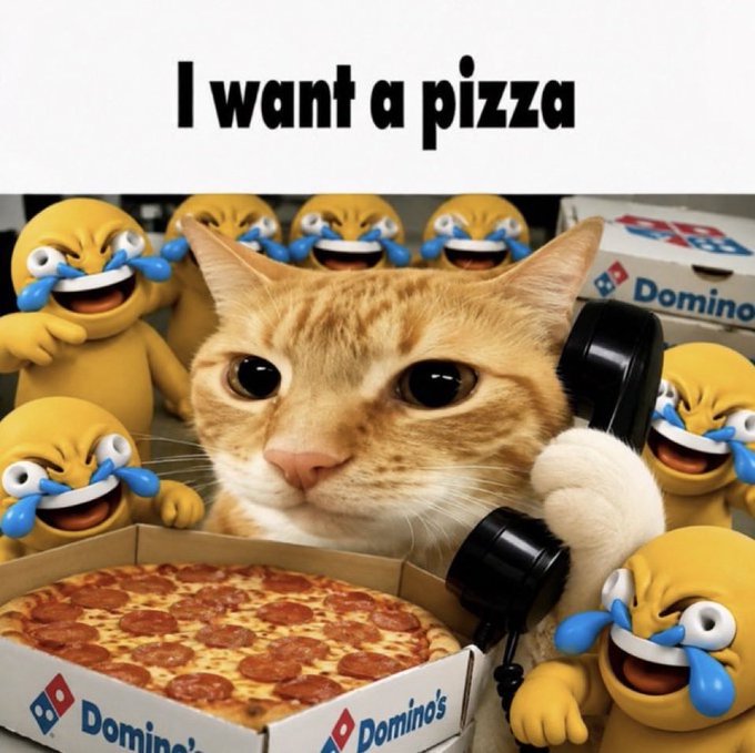 A humorous meme showing an orange cat surrounded by laughing-crying emojis holding a phone, with the text "I want a pizza" above a Domino's pepperoni pizza box.