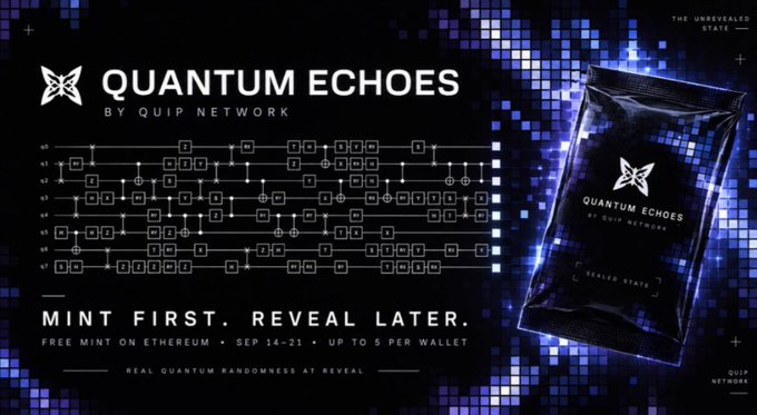 A promotional graphic for 'QUANTUM ECHOES BY QUIP NETWORK' NFT mint event featuring a quantum circuit diagram and the text 'MINT FIRST. REVEAL LATER. FREE MINT ON ETHEREUM • SEP 14-21 • UP TO 5 PER WALLET'.