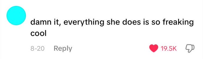 A social media comment dated 8-20 reading 'damn it, everything she does is so freaking cool' with 19.5K likes and a reply option.