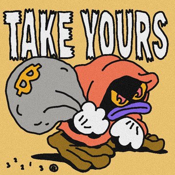 A cartoon illustration featuring a character in a red hooded outfit carrying a large money bag with a Bitcoin 'B' logo, with 'TAKE YOURS' text above.