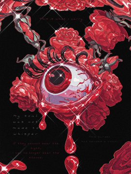 A dark, gothic illustration of a bleeding eyeball surrounded by red roses and thorny vines, with faint text reading 'my soul was not made to whisper'.