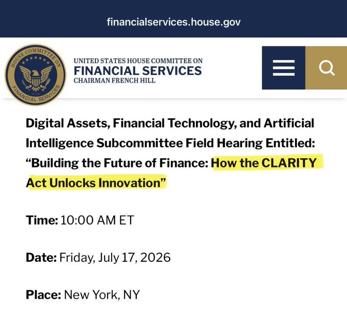 A screenshot from the House Financial Services Committee website announces a Digital Assets Subcommittee field hearing titled "Building the Future of Finance: How the CLARITY Act Unlocks Innovation," scheduled for Friday, July 17, 2026 at 10:00 AM ET in New York, NY. The highlighted "How the CLARITY Act Unlocks Innovation" text aligns with the post's focus on the upcoming hearing on the Crypto CLARITY Act.